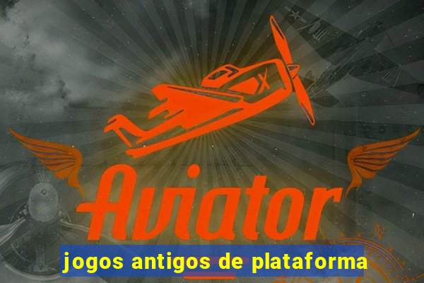 jogos antigos de plataforma